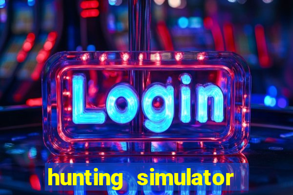 hunting simulator 4x4 dinheiro infinito download